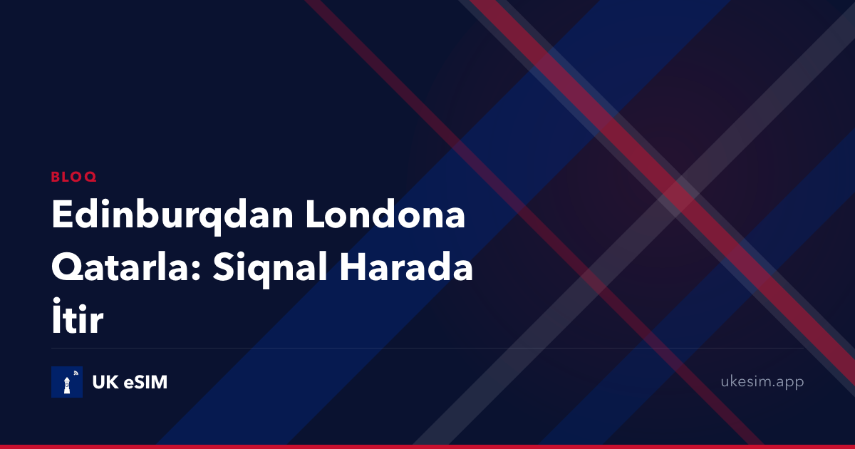 Edinburqdan Londona Qatarla: Siqnal Harada İtir