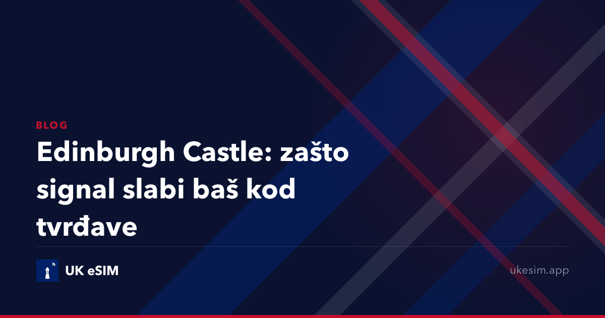 Edinburgh Castle: zašto signal slabi baš kod tvrđave