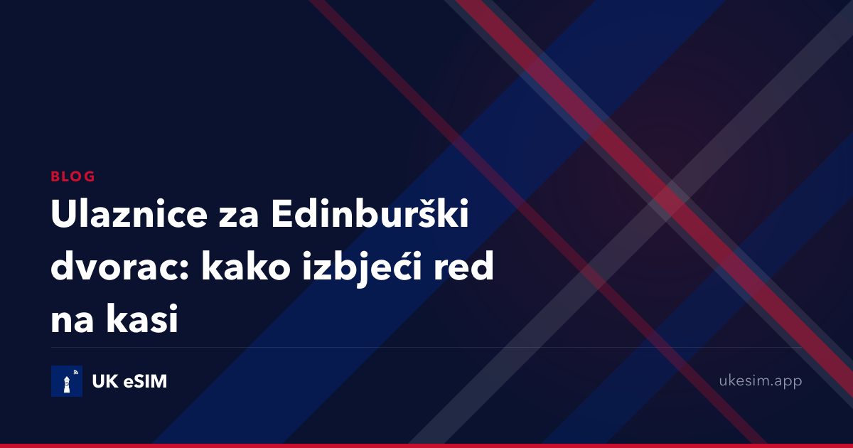 Ulaznice za Edinburški dvorac: kako izbjeći red na kasi