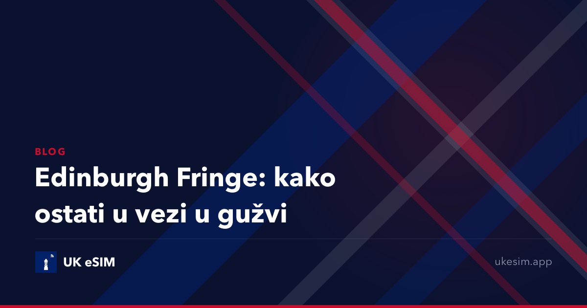 Edinburgh Fringe: kako ostati u vezi u gužvi