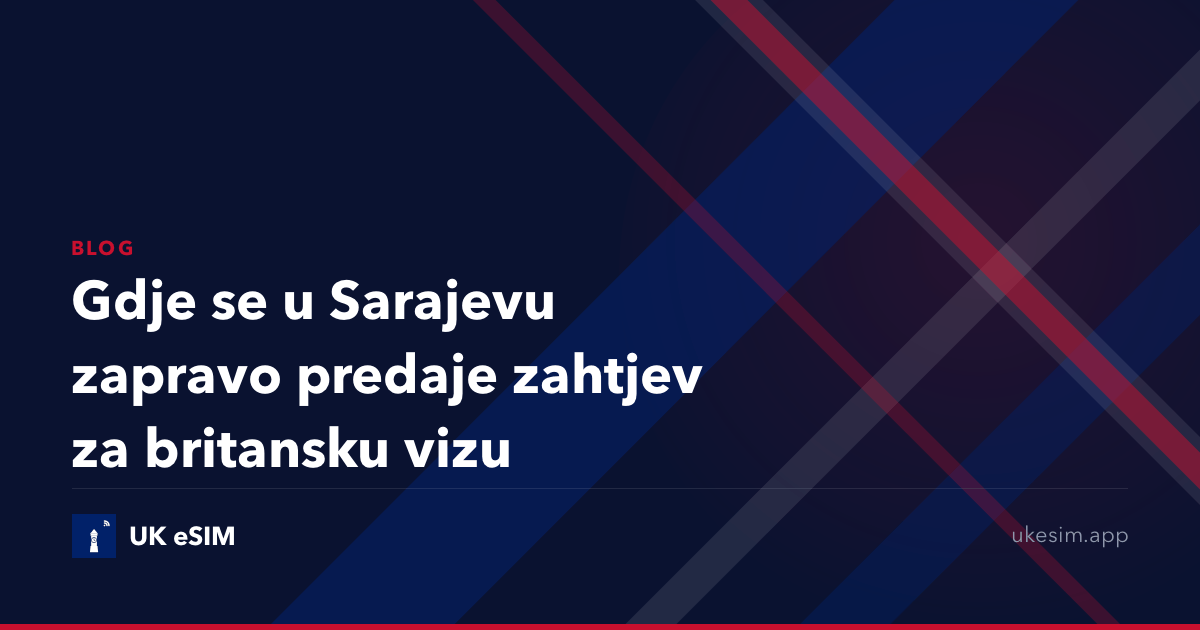 Gdje se u Sarajevu zapravo predaje zahtjev za britansku vizu