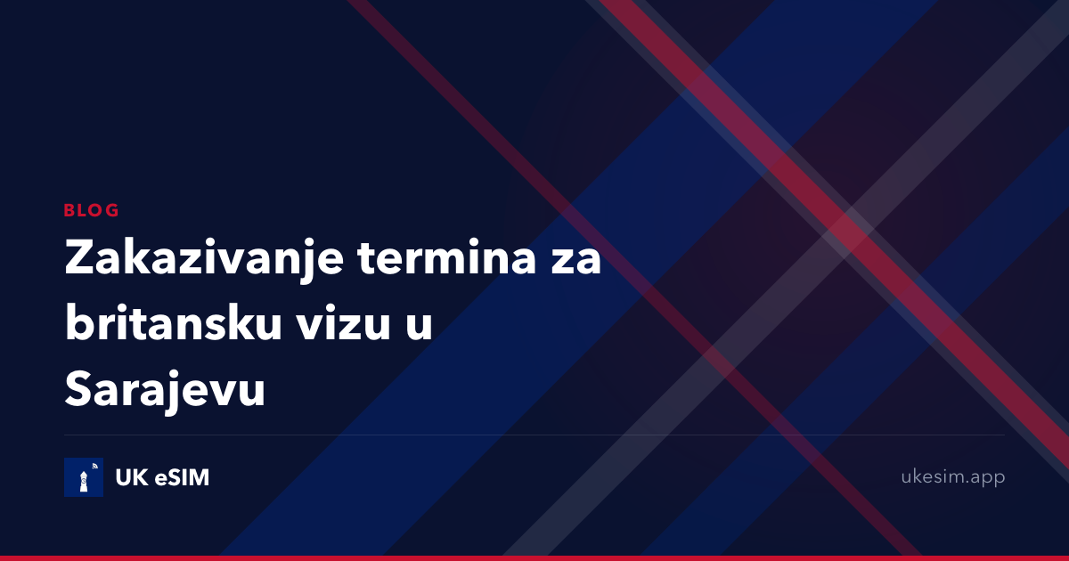 Zakazivanje termina za britansku vizu u Sarajevu