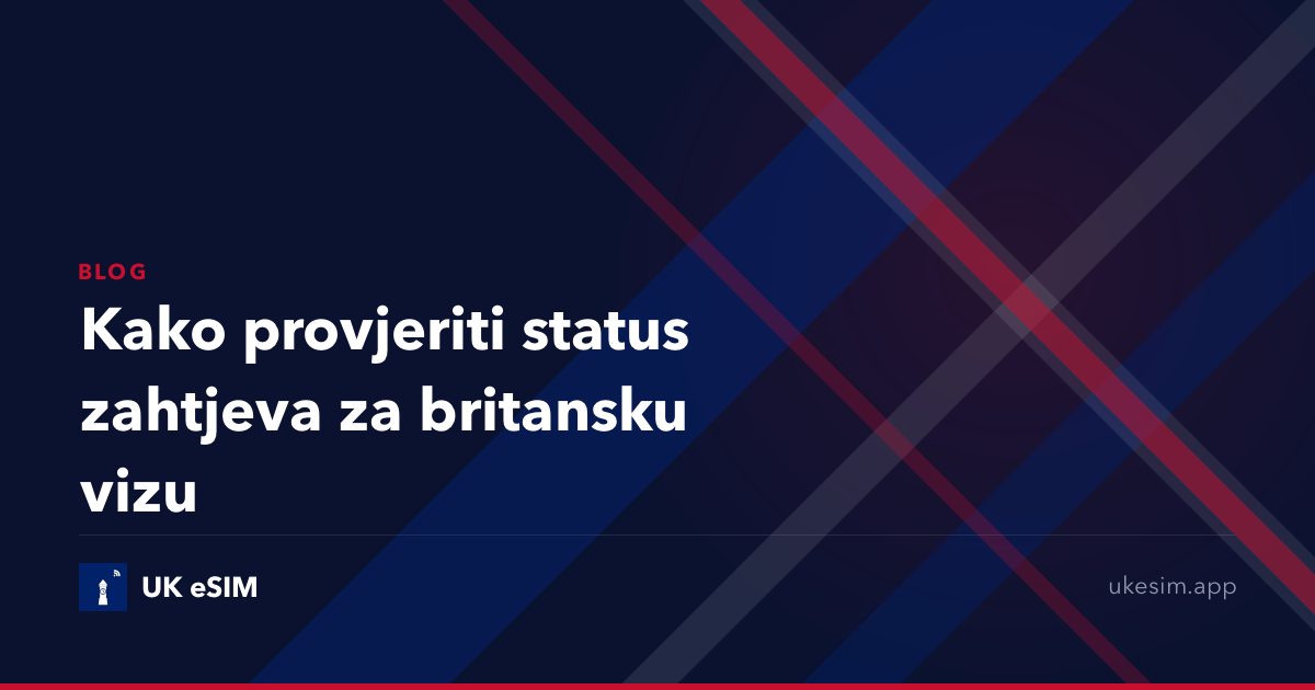 Kako provjeriti status zahtjeva za britansku vizu