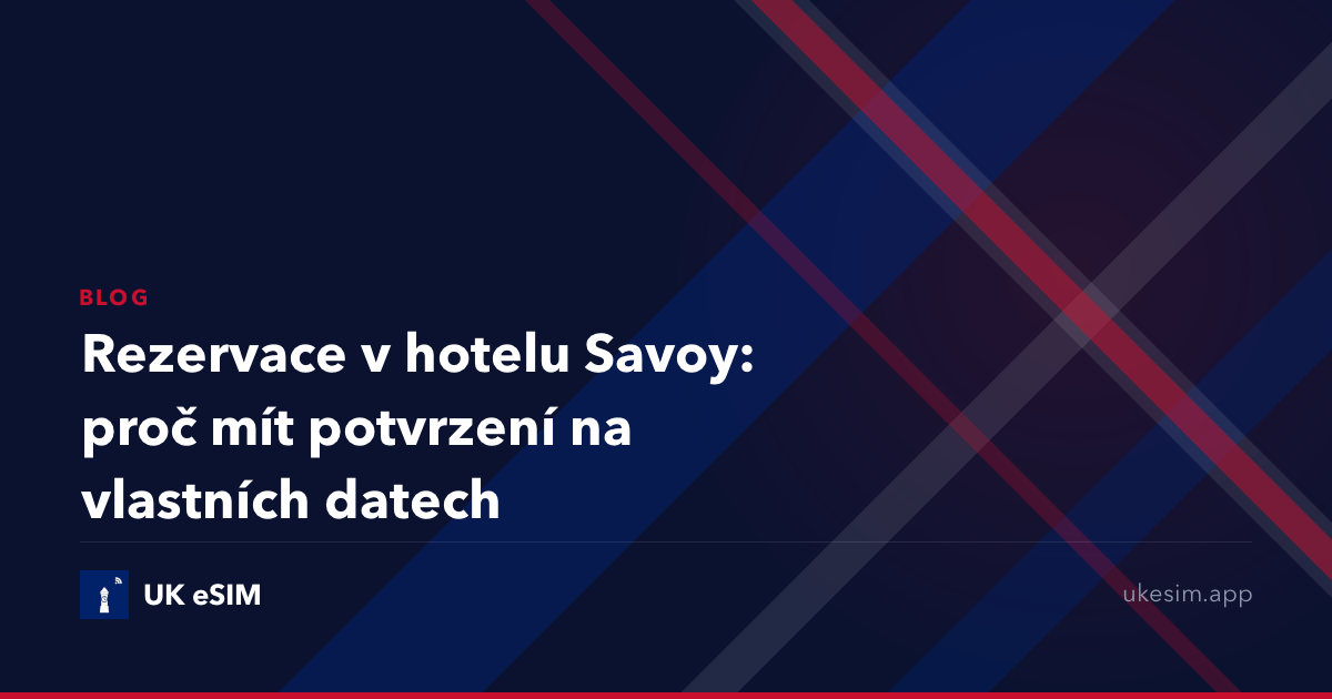 Rezervace v hotelu Savoy: proč mít potvrzení na vlastních datech