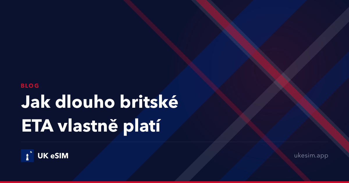 Jak dlouho britské ETA vlastně platí