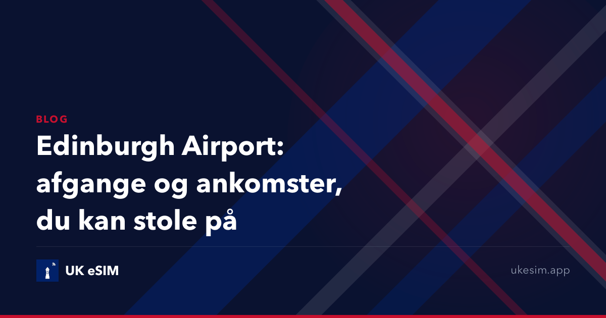 Edinburgh Airport: afgange og ankomster, du kan stole på