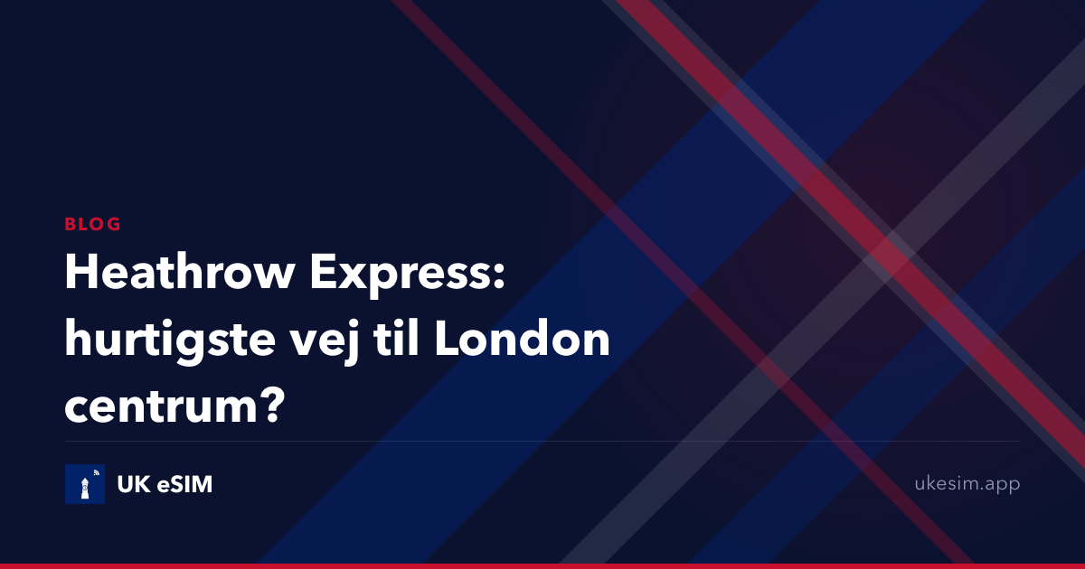 Heathrow Express: hurtigste vej til London centrum?