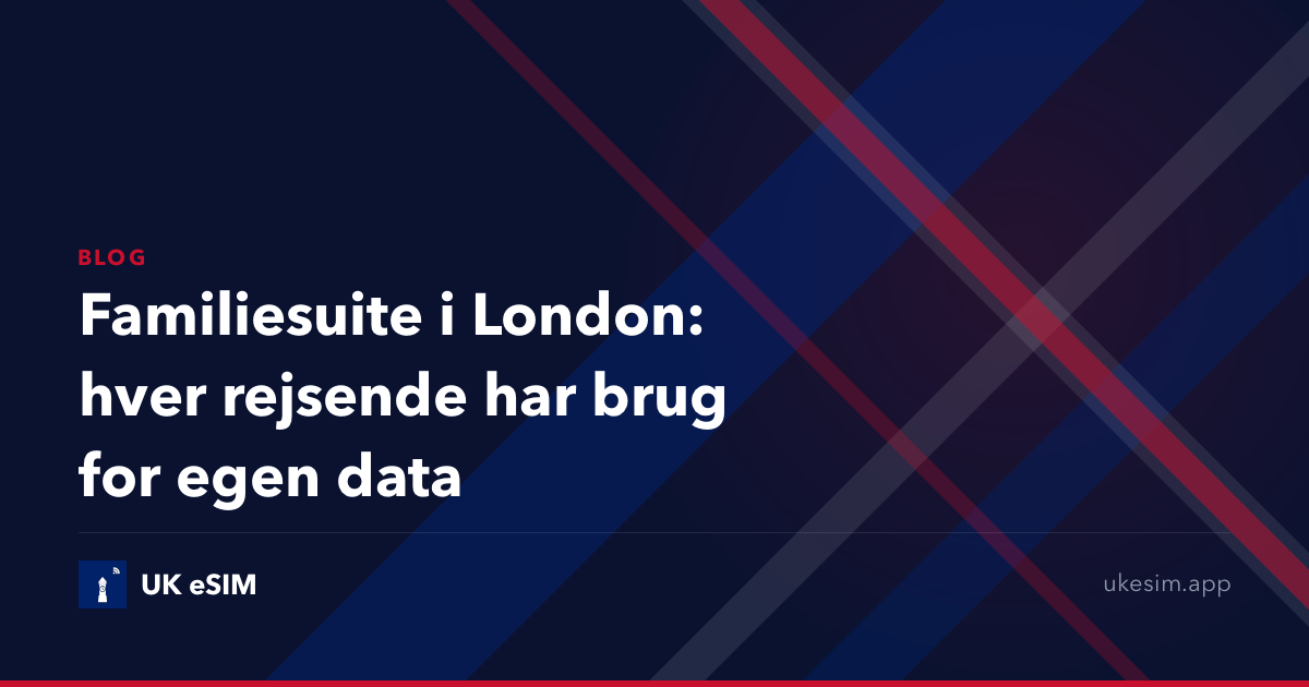 Familiesuite i London: hver rejsende har brug for egen data