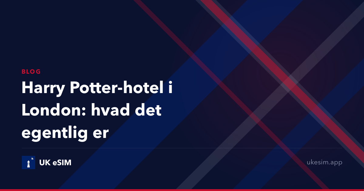 Harry Potter-hotel i London: hvad det egentlig er