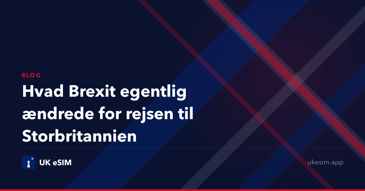 Hvad Brexit egentlig ændrede for rejsen til Storbritannien