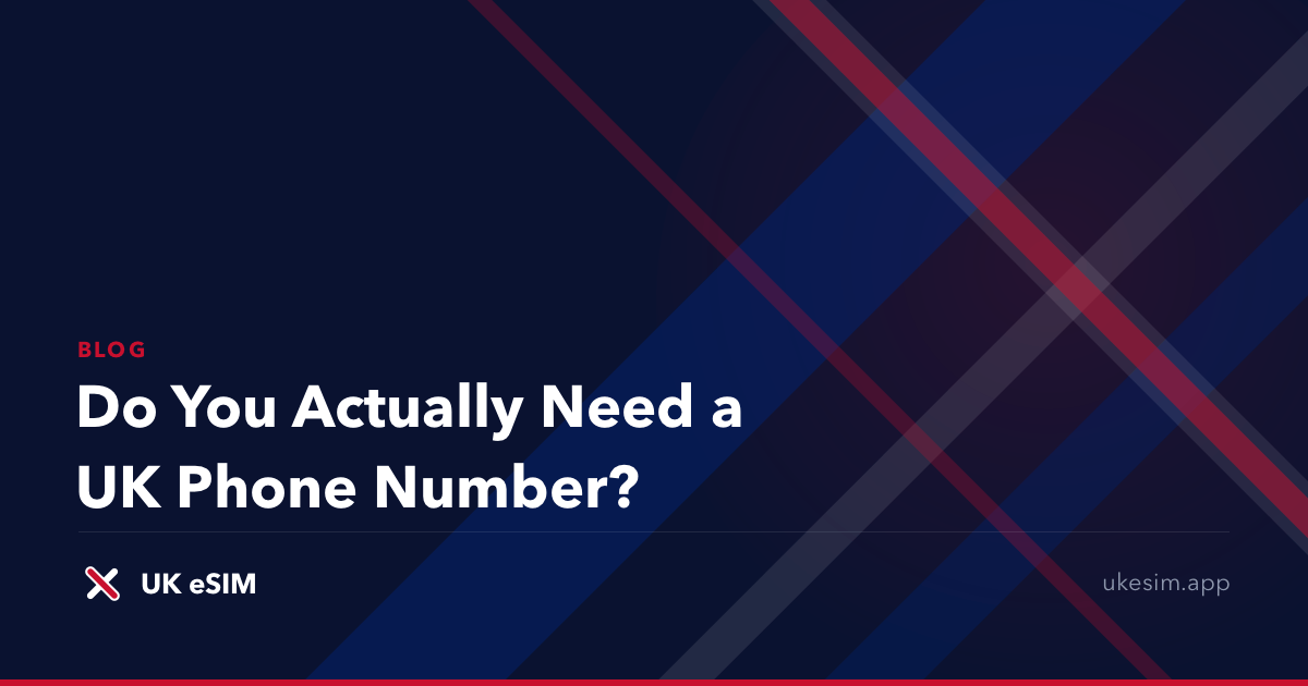 Do You Actually Need a UK Phone Number?