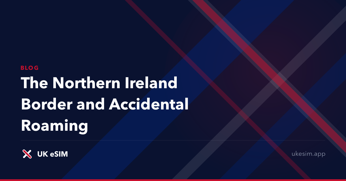 The Northern Ireland Border and Accidental Roaming