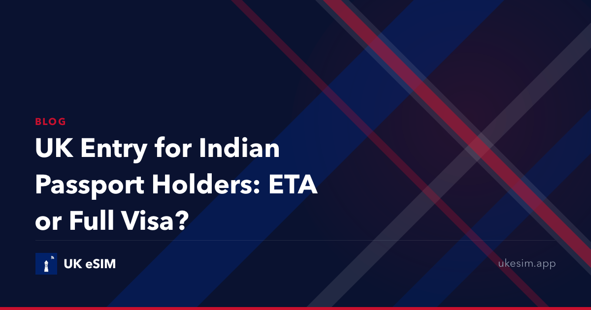 UK Entry for Indian Passport Holders: ETA or Full Visa?