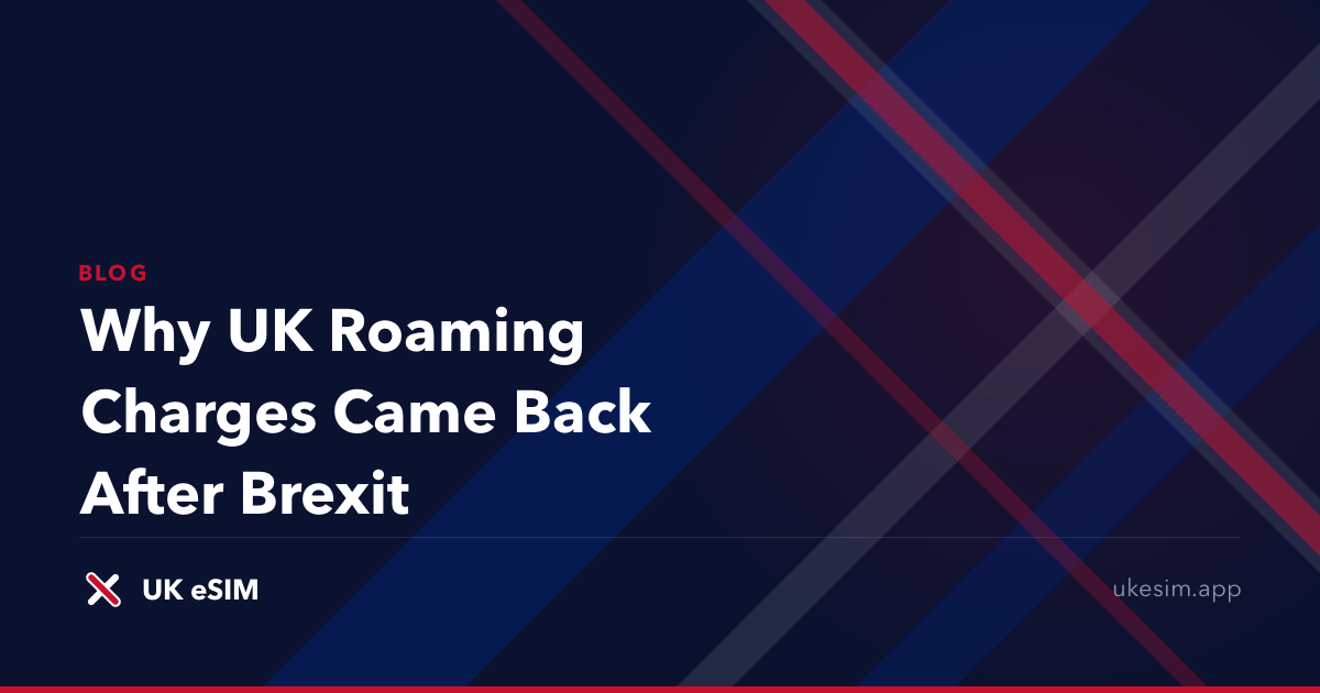 Why UK Roaming Charges Came Back After Brexit
