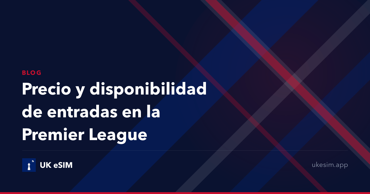 Precio y disponibilidad de entradas en la Premier League