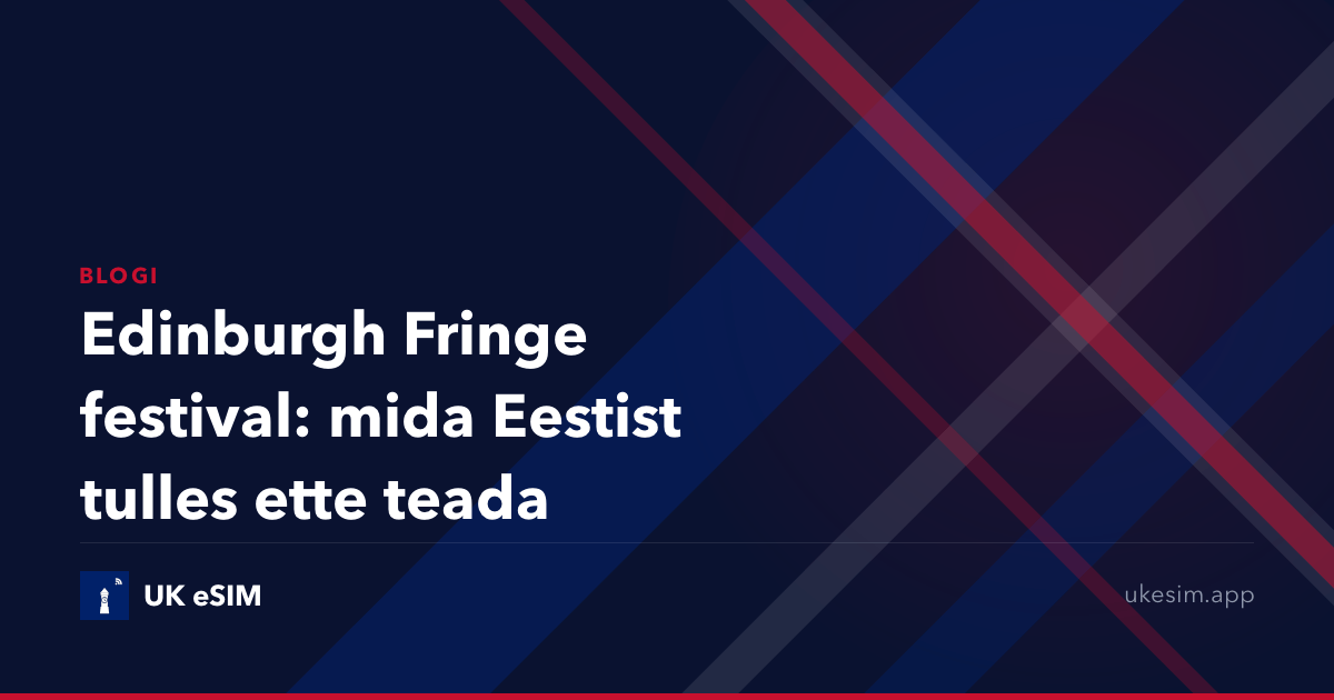 Edinburgh Fringe festival: mida Eestist tulles ette teada