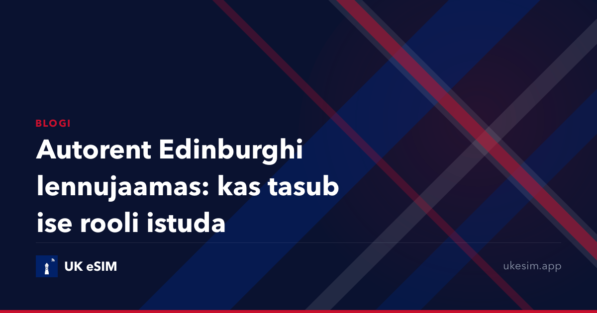 Autorent Edinburghi lennujaamas: kas tasub ise rooli istuda