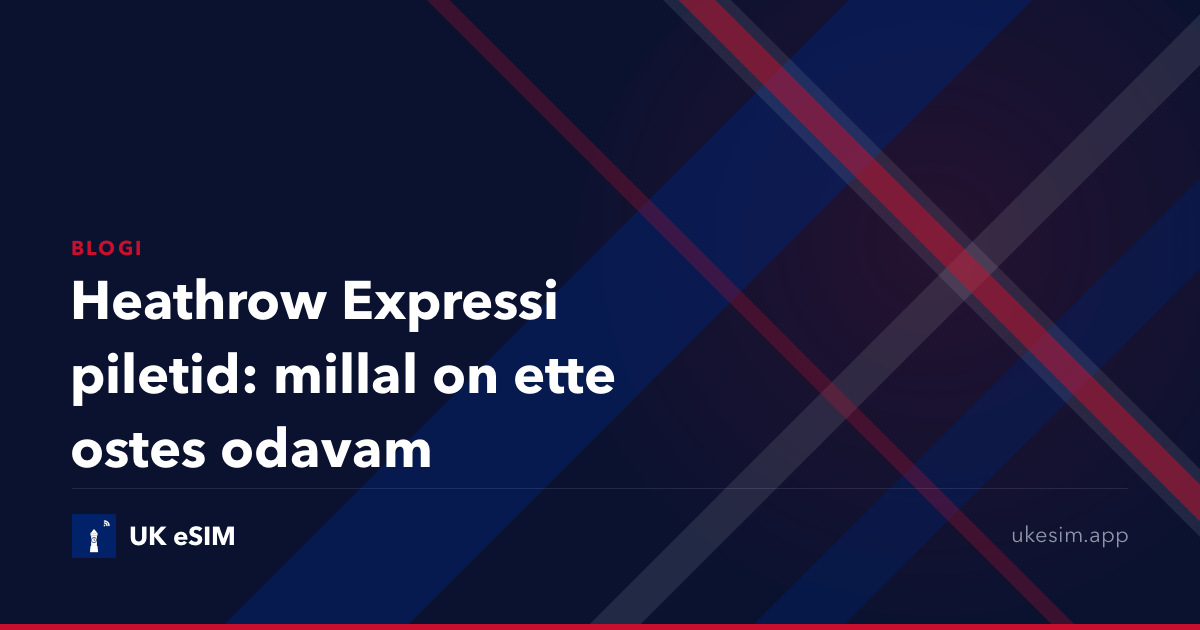 Heathrow Expressi piletid: millal on ette ostes odavam