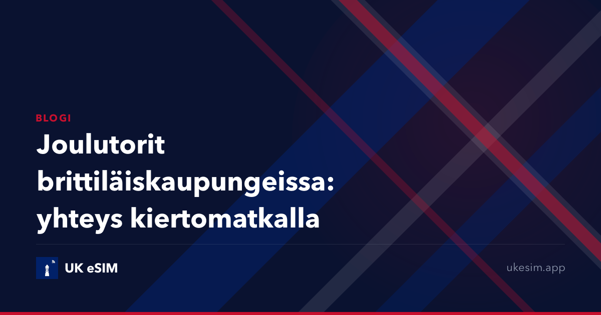 Joulutorit brittiläiskaupungeissa: yhteys kiertomatkalla