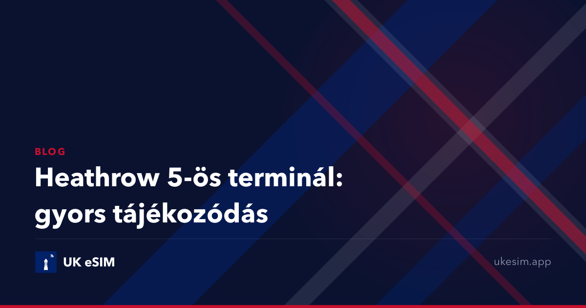 Heathrow 5-ös terminál: gyors tájékozódás