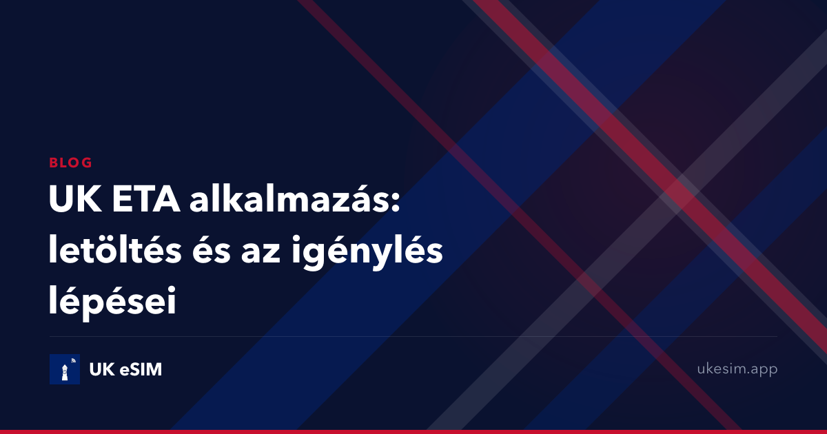UK ETA alkalmazás: letöltés és az igénylés lépései