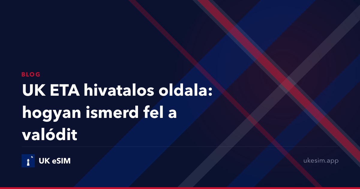 UK ETA hivatalos oldala: hogyan ismerd fel a valódit