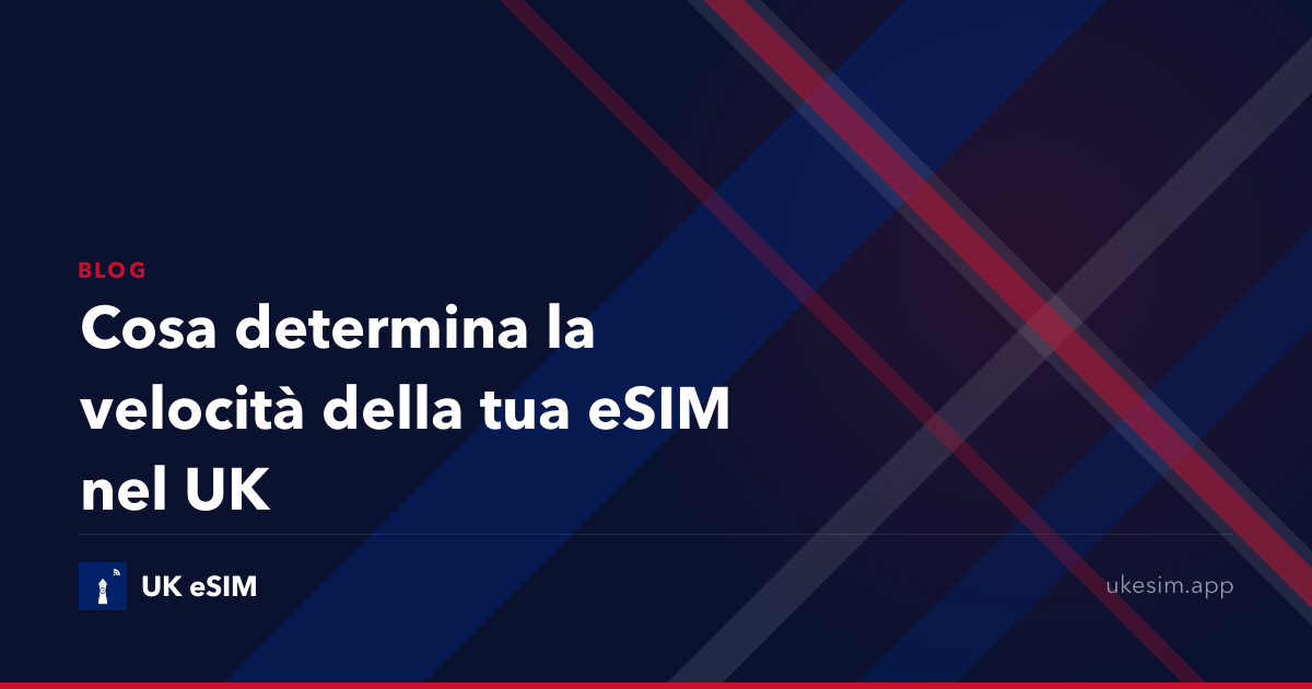 Cosa determina la velocità della tua eSIM nel UK