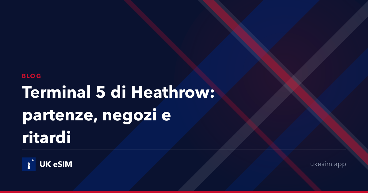 Terminal 5 di Heathrow: partenze, negozi e ritardi
