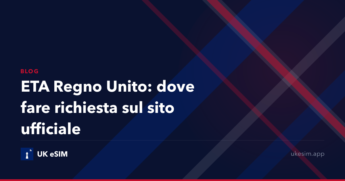 ETA Regno Unito: dove fare richiesta sul sito ufficiale