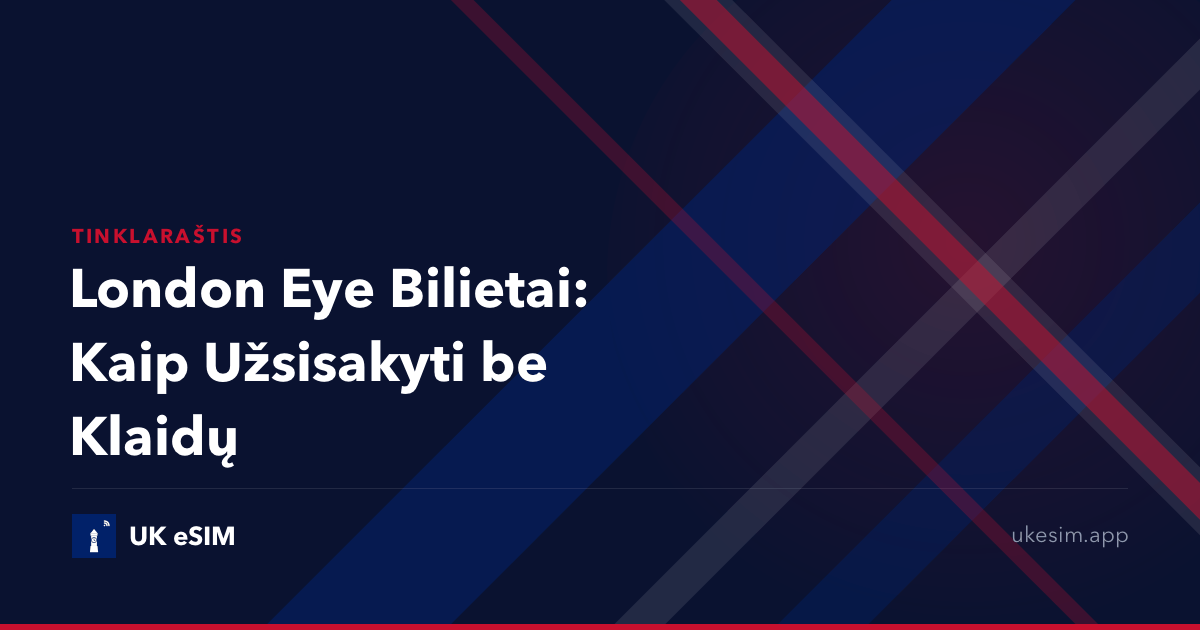 London Eye Bilietai: Kaip Užsisakyti be Klaidų