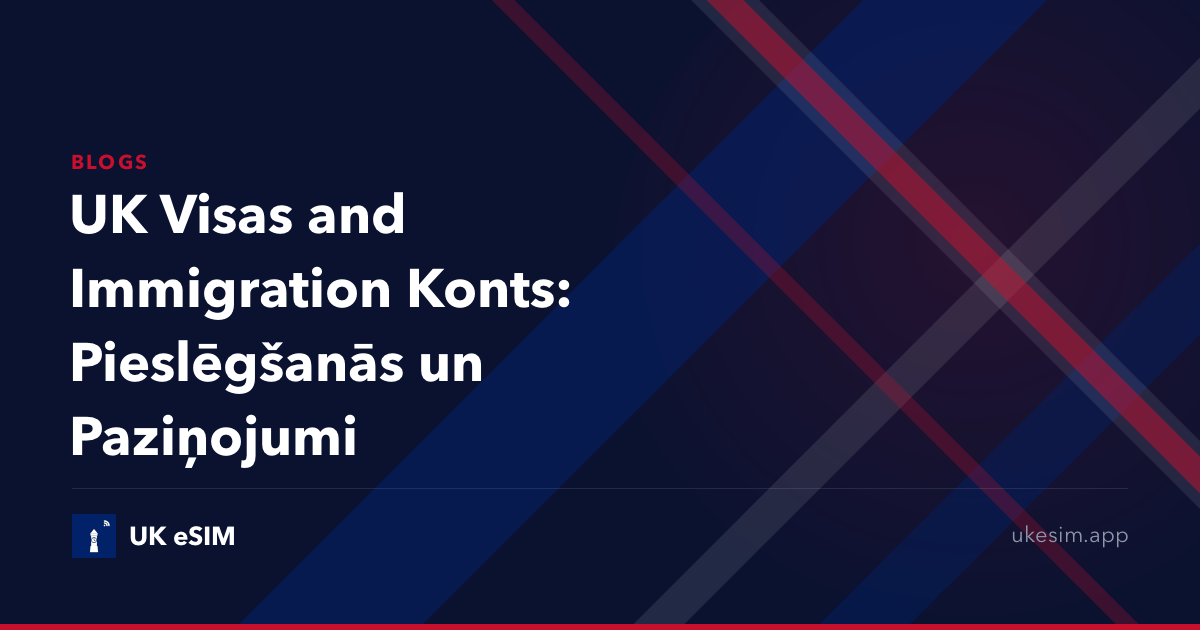 UK Visas and Immigration Konts: Pieslēgšanās un Paziņojumi