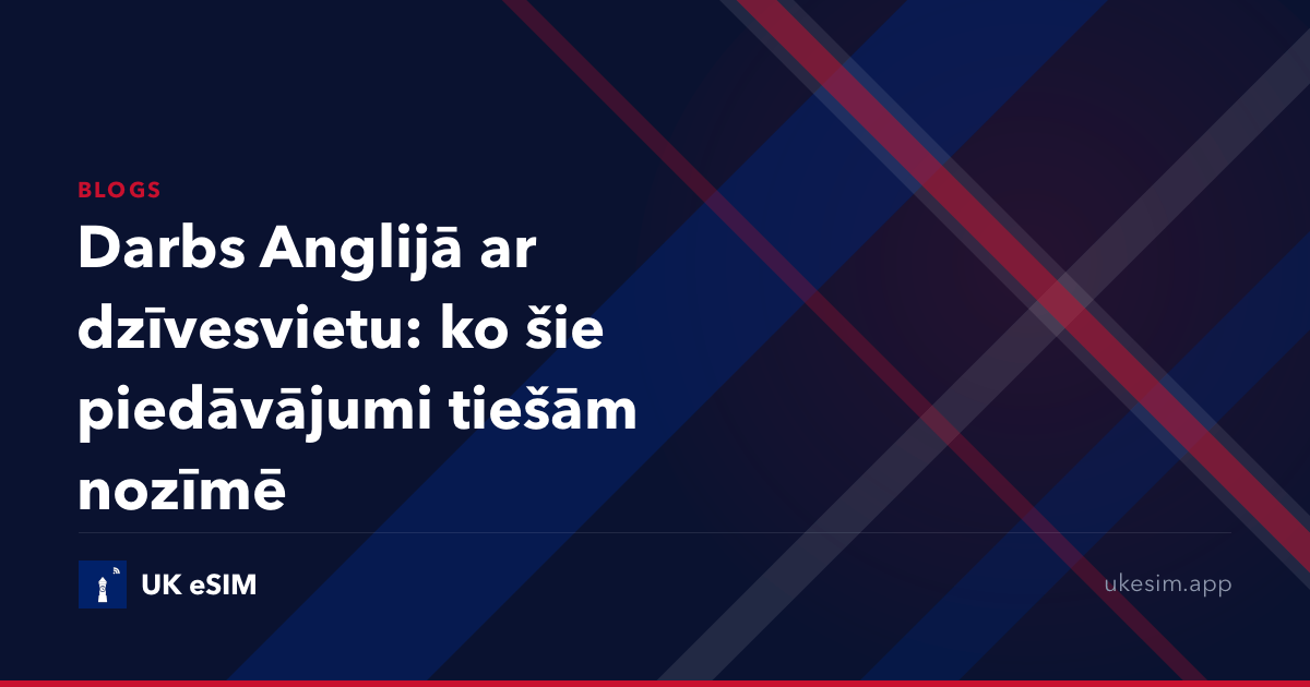Darbs Anglijā ar dzīvesvietu: ko šie piedāvājumi tiešām nozīmē