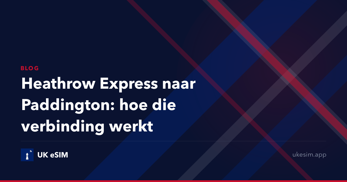 Heathrow Express naar Paddington: hoe die verbinding werkt