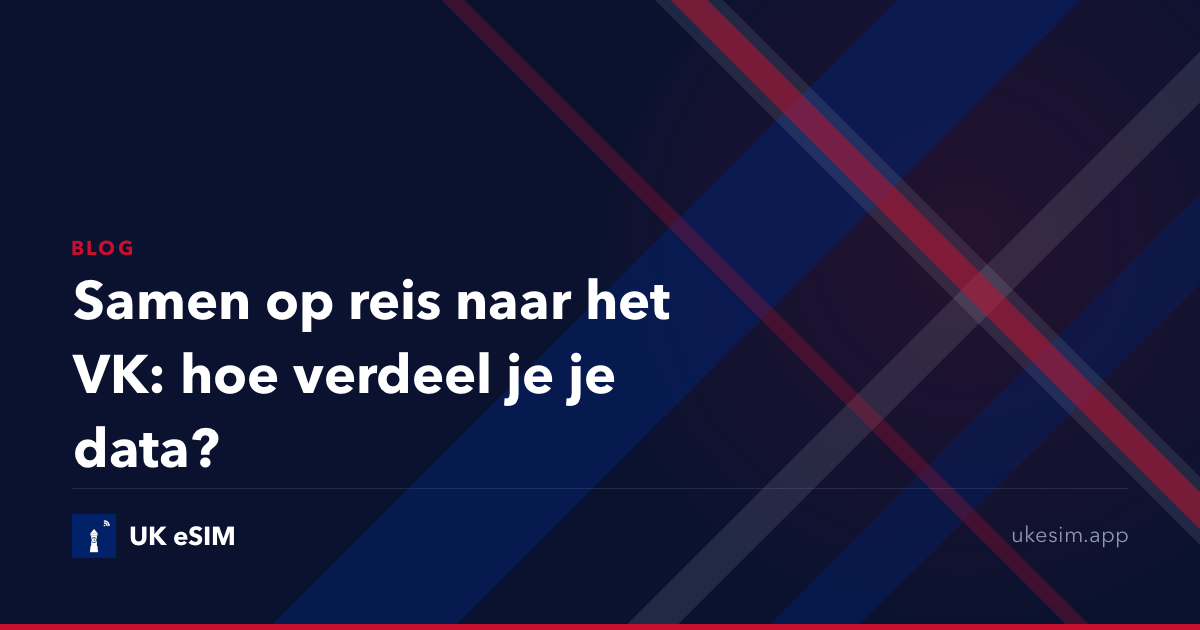 Samen op reis naar het VK: hoe verdeel je je data?