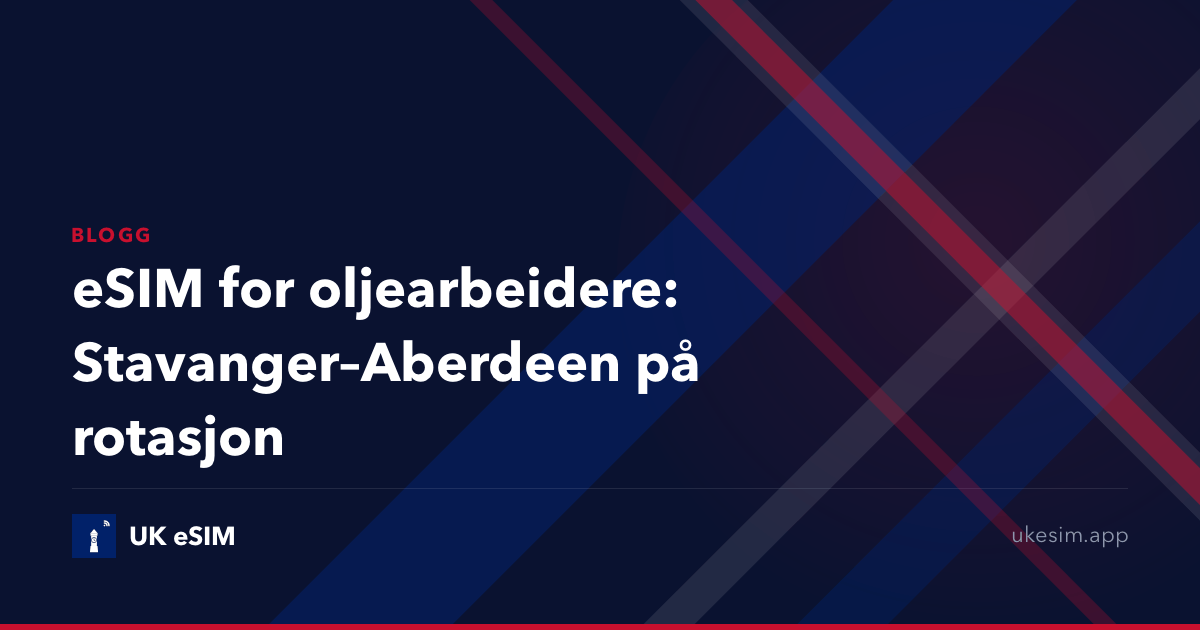 eSIM for oljearbeidere: Stavanger–Aberdeen på rotasjon