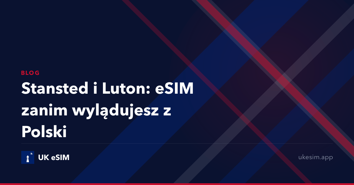 Stansted i Luton: eSIM zanim wylądujesz z Polski