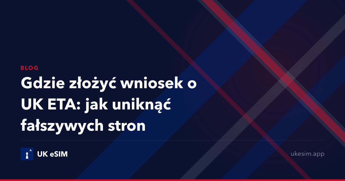 Gdzie złożyć wniosek o UK ETA: jak uniknąć fałszywych stron