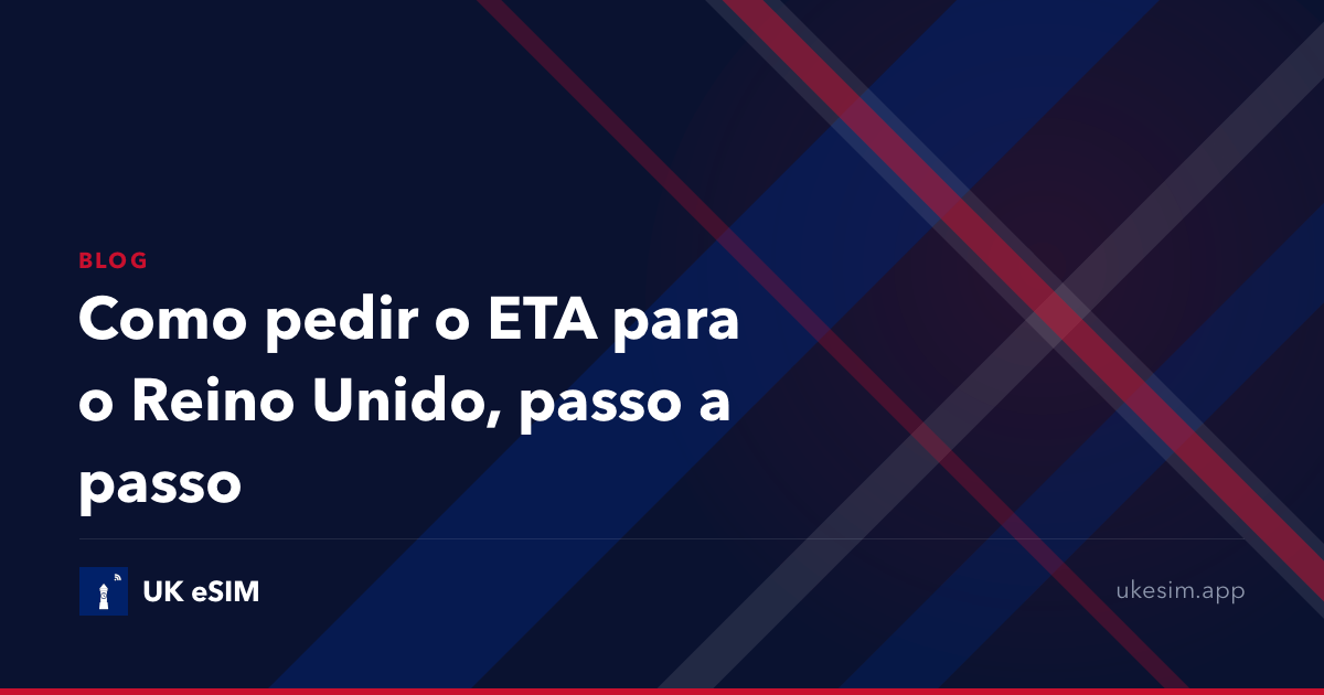 Como pedir o ETA para o Reino Unido, passo a passo