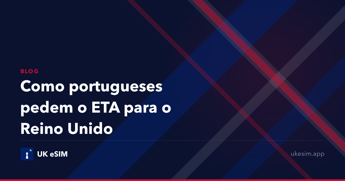 Como portugueses pedem o ETA para o Reino Unido