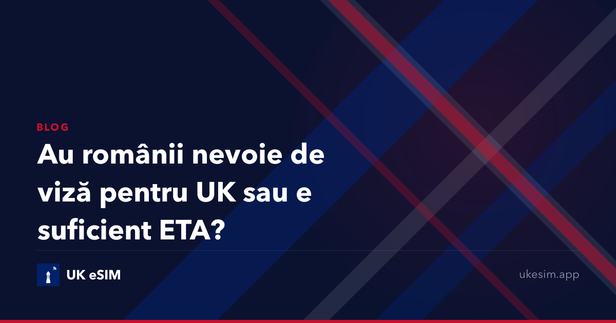 Au românii nevoie de viză pentru UK sau e suficient ETA?