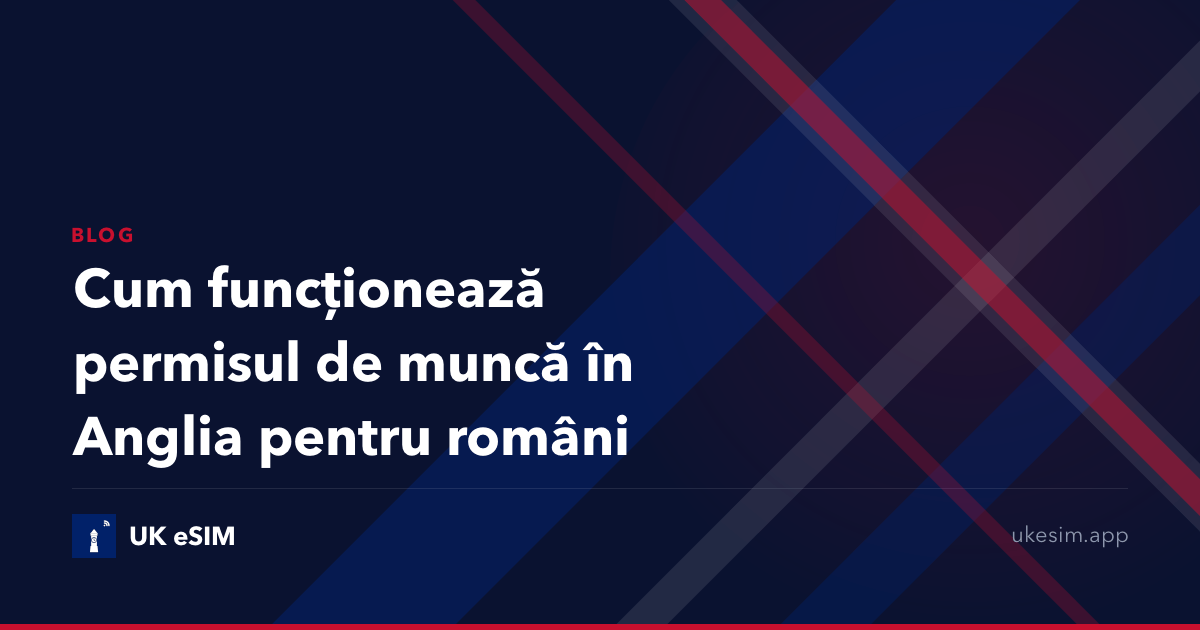 Cum funcționează permisul de muncă în Anglia pentru români