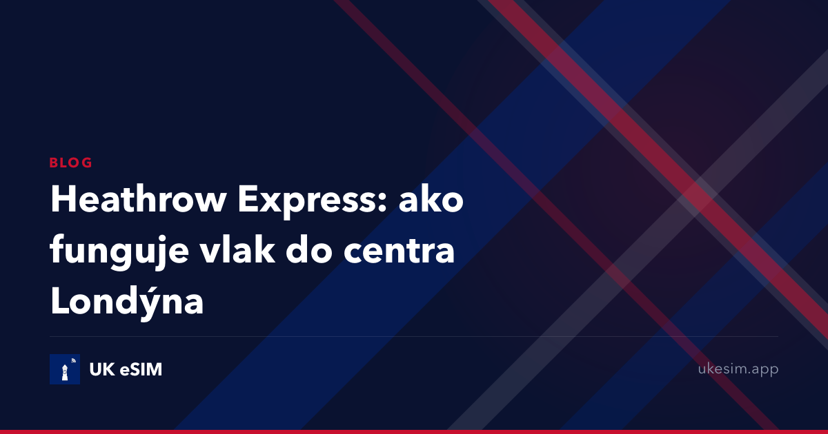 Heathrow Express: ako funguje vlak do centra Londýna