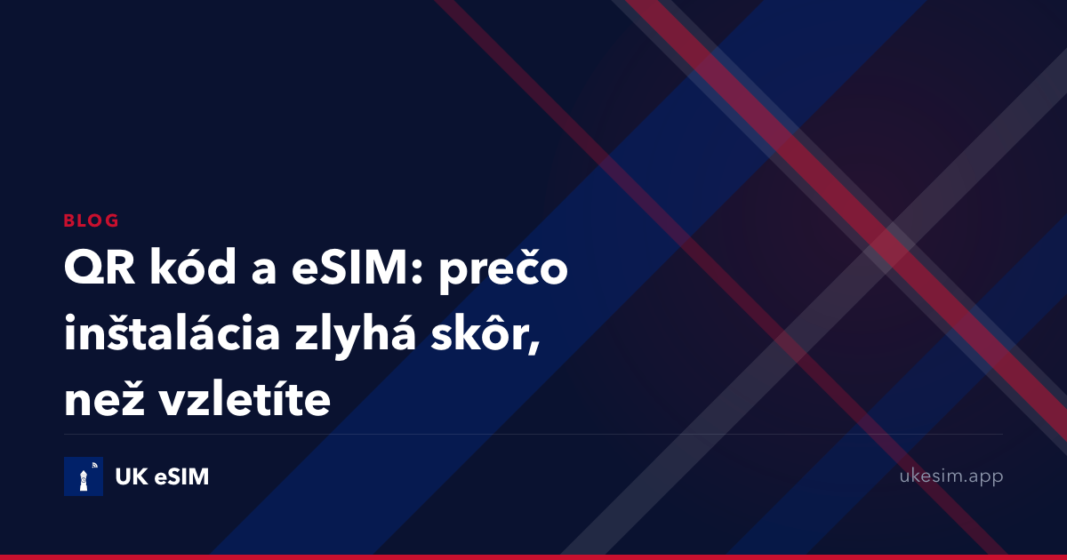 QR kód a eSIM: prečo inštalácia zlyhá skôr, než vzletíte