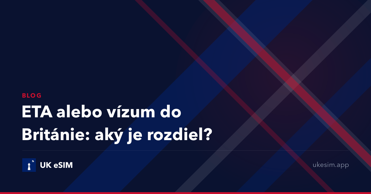 ETA alebo vízum do Británie: aký je rozdiel?