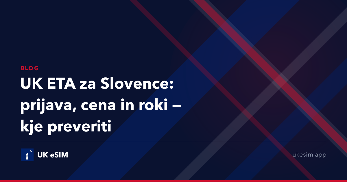 UK ETA za Slovence: prijava, cena in roki — kje preveriti