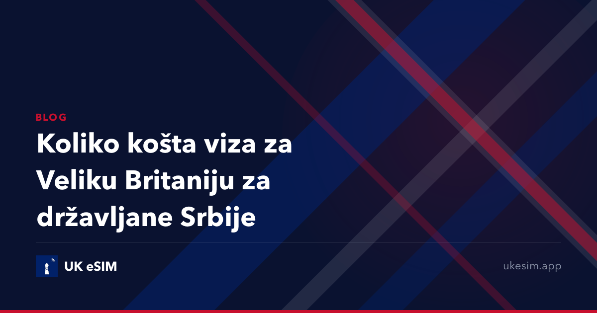Koliko košta viza za Veliku Britaniju za državljane Srbije