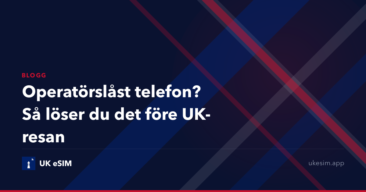 Operatörslåst telefon? Så löser du det före UK-resan