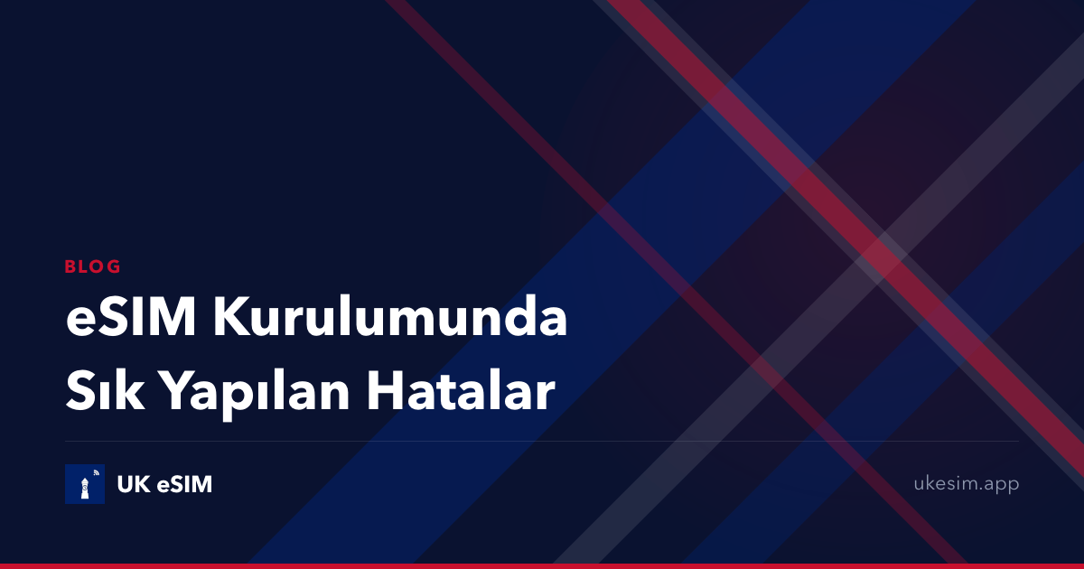 eSIM Kurulumunda Sık Yapılan Hatalar