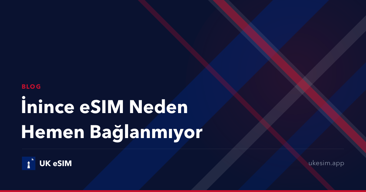 İnince eSIM Neden Hemen Bağlanmıyor