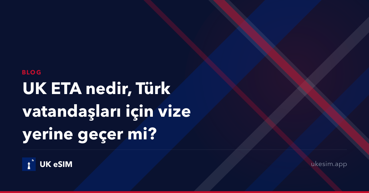 UK ETA nedir, Türk vatandaşları için vize yerine geçer mi?